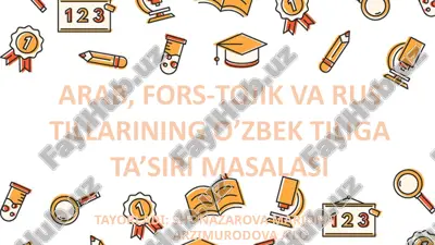 arab, fors-tojik va rus tillarining o’zbek tiliga ta’siri masalasi — PPTX