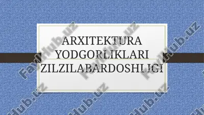 arxitektura yodgorliklari zilzilabardoshligi — PPTX