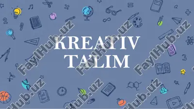 kreativ ta’lim — PPTX