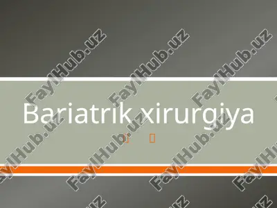 bariatrikxirurgiya — PPTX