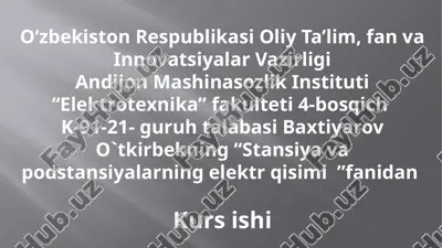 kurs ishi "stansiyalar va podstansiyalar elektr qismi" — PPTX