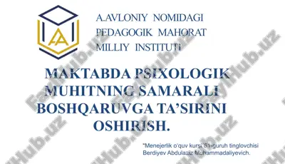 "maktabda psixologik muhitning samarali boshqaruvga ta’sirini oshirish" — PPTX