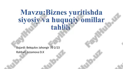 biznes yuritishdasiyosi va huquqiy omillar tahlili — PPTX