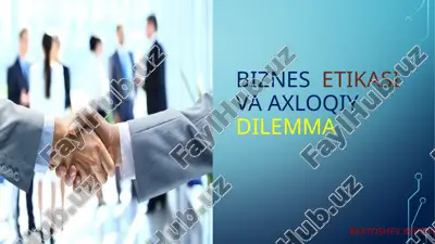 biznes etikasi va axloqiy dilemmalar — PPTX
