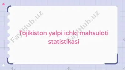 tojikiston yalpi ichki mahsuloti statistikasi — PPTX