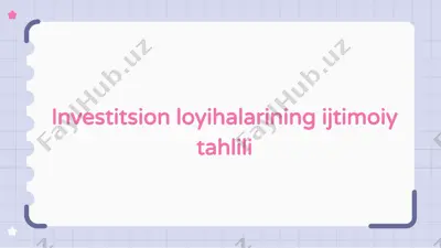 investitsion loyihalarining ijtimoiy tahlili — PPTX