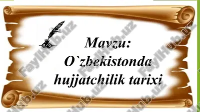 o`zbekistonda hujjatchilik tarixi — PPTX