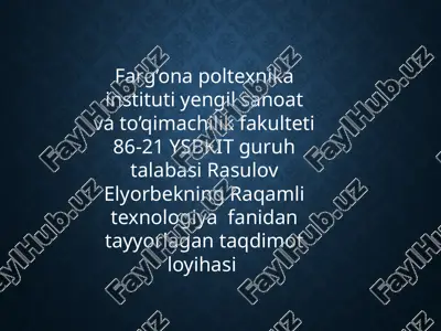 raqamli texnologiya fanidan tayyorlagan taqdimotlar — PPTX