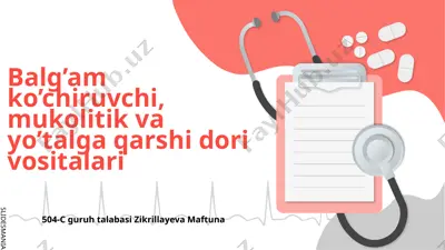 balg’am ko’chiruvchi, mukolitik va yo’talga qarshidor vositalari — PPTX