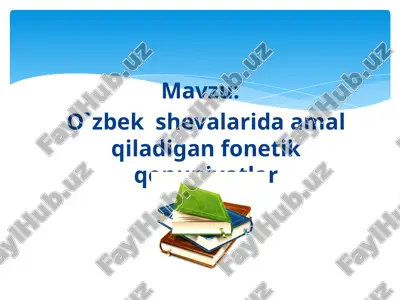 o‘zbek shevalarida amal qiladigan fonetik qonuniyatlar — PPTX