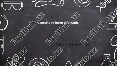 genetika va inson salomatligi — PPTX
