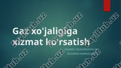 gaz ta'minoti xizmat ko'rsatish — PPTX
