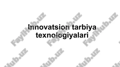 innovatsion tarbiyat texnologiyalari — PPTX