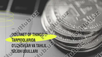 internet of things tarmoqlarida oʻlchovlar va tahlil qilish usullari — PPTX