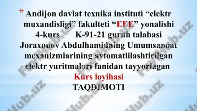 umumsanoat mexanizmlarining avtomatlashtirilgan elektryuritmalar fanidan tayyorlagan kurs loyihasi — PPTX