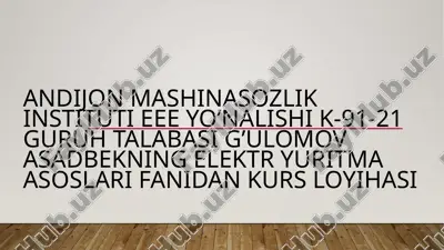 elektryuritma asoslari fanidan kurs loyihasi — PPTX