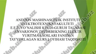 elektryuritma asoslari fanidan tayyorlagan kurs loyihasi — PPTX
