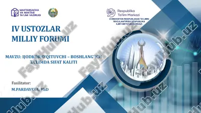 ijodkor o‘qituvchi–boshlang‘ich ta’limda sifat kaliti iv ustozlarmilliy forumi — PPTX