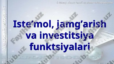 iste’mol, jamg’arish va investitsiya funktsiyalari — PPT