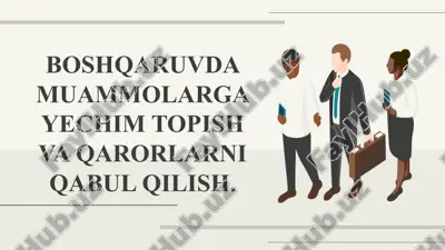 boshqaruvda muammolarga yechim topish va qarorlarni qabul qilish — PPTX