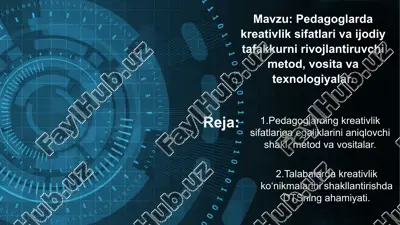 pedagoglarda kreativlik sifatlari va ijodiy tafakkurni rivojlantiruvchi metod, vosita va texnologiyalar — PPTX