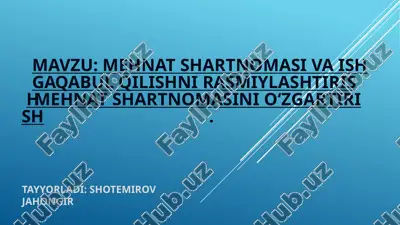 mehnatshartnoma siva ishga qabul qilish nirasmiy lashtirish. mehnatshartnomasini ozgartirish. — PPTX