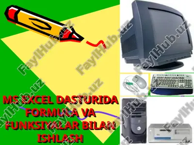 ms excel dasturida formula va funksiyalar bilan ishlash — PPT