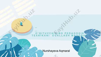 o'qituvchining pedagogik texnikaniegallash mahorati — PPTX