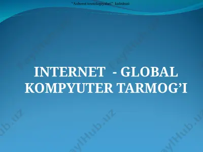 internet - global kompyuter tarmog’i — PPT