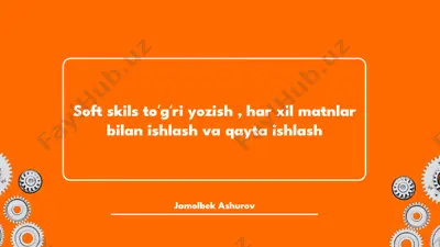 soft skils toʻgʻri yozish , har xil matnlar bilan ishlash va qayta ishlash — PPTX