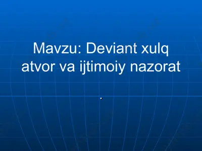 ijtimoiy deviantlik va ijtimoiy nazorat — PPT