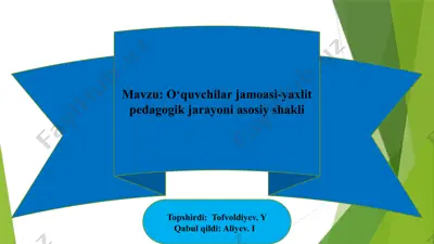 o‘quvchilar jamoasi-yaxlit pedagogik jarayoni asosiy shakli — PPTX