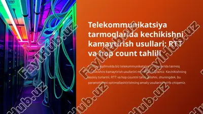 telekommunikatsiya tarmoqlarida kechikishni kamaytirish usullari: rtt va hop count tahlili — PPTX