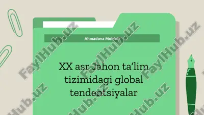xx asr jahon ta‘lim tizimidagi global tendentsiyalar — PPTX