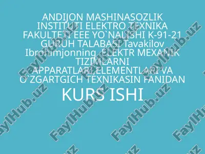 elektr mexanik tizimlarni apparatlari, elementlari va o`zgartgich texnikasi fazosi — PPTX