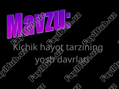 kichik hayot tarzining yosh davrlari — PPT