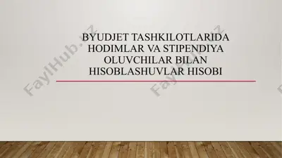 byudjet tashkilotlarida hodimlar va stipendiya oluvchilar bilan hisoblashuvlar hisobi — PPTX