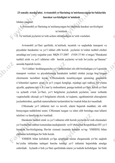avtomobil yo‘llarining ta’mirlanayotgan bo‘laklarida harakat xavfsizligini ta’minlash — DOCX