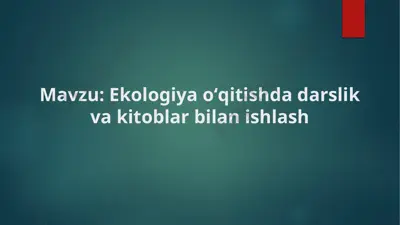 ekologiya oʻqitishda darslik va kitoblar bilan ishlash — PPTX