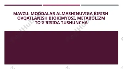 moddalar almashinuviga kirish ovqatlanish biokimyosi. metabolizm toʻgʻrisida tushuncha — PPTX