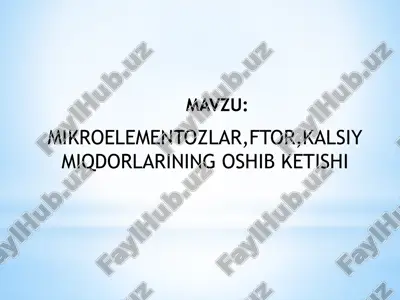 mikroelementozlar ftor kalsiy miqdorlarining oshib ketishi — PPTX