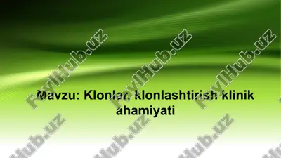 klonlar klonlashtirishning klinik ahamiyati — PPTX