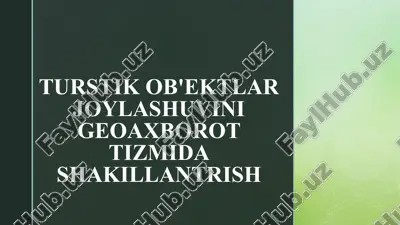 turstik ob'ektlar joylashuvini geoaxborot tizmida shakillantrish — PPTX