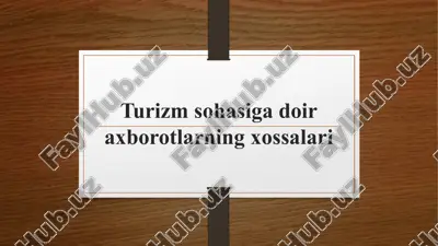 turizm sohasi xaqida axborotlarning xossalari — PPTX