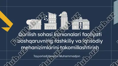 qurilish sohasi korxonalarida faoliyatni boshqarishning iqtisodiy mehanizmlarini takomillashtirish — PPTX