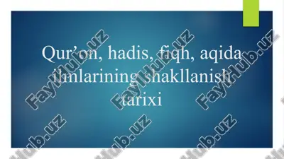 qurʼon, hadis, fiqh, aqida ilmlarining shakllanishi tarixi — PPTX
