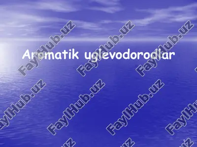 aromatikuglevodorodlar — PPTX