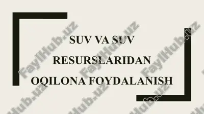 suv va suv resurslaridan oqilona foydalanish — PPTX