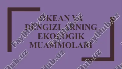 okean va dengizlarning ekologik muammolari — PPTX
