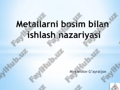 metallarni bosim bilan ishlash nazariyasi — PPTX